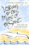 Listening to the Music of the Spirit: the Art of Discernment
