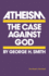 Atheism: the Case Against God (the Skeptic's Bookshelf)