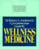 Wellness Medicine: a Guide and Handbook to Comprehensive Collaborative Health Care