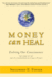 Money Can Heal: Evolving Our Consciousness: the Story of Rsf and Its Innovations in Social Finance