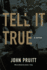 Tell It True: a Novel