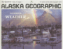 Alaska's Weather: Number 1 (Alaska Geographic)