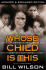 Whose Child is This: a Story of Hope and Help for a Generation at Peril