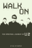 Walk on: the Spiritual Journey of U2