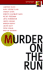 Murder on the Run (the Adams Round Table)