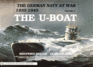 The German Navy at War: Vol. II the U-Boat (German Navy at War, 1935-1945)