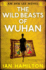 The Wild Beasts of Wuhan: an Ava Lee Novel: Book 3 (an Ava Lee Novel, 3)