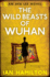 The Wild Beasts of Wuhan: An Ava Lee Novel: Book 3