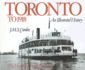 Toronto to 1918: an Illustrated History