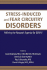 Stress-Induced and Fear Circuitry Disorders: Refining the Research Agenda for DSM-V