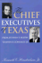 Chief Executives of Texas: From Stephen F. Austin to John B. Connally, Jr