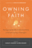 Owning Faith: Reimagining the Role of Church & Family in the Faith Journey of Teenagers