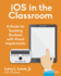 Ios in the Classroom: a Guide for Teaching Students With Visual Impairments