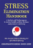 Stress Elimination Handbook: a Holistic Self-Help Program to Restore Health, Achieve Balance, and Promote Well-Being