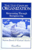 The 21st Century Organization: Reinventing Through Reengineering (Warren Bennis Executive Briefing Series)
