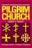 Pilgrim Church a Popular History of Catholic Christianity
