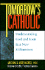 Tomorrow's Catholic: Understanding God and Jesus in a New Millennium