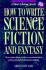 How to Write Science Fiction and