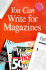 You Can Write for Magazines