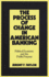 The Process of Change in American Banking: Political Economy and the Public Purpose (254)