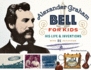 Alexander Graham Bell for Kids: His Life and Inventions, With 21 Activities