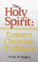 The Holy Spirit: Eastern Christian Traditions