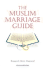 The Muslim Marriage Guide