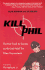 Kill Phil: the Fast Track to Success in No-Limit Hold Em Poker Tournaments