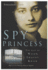 Spy Princess: the Life of Noor Inayat Khan