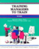 Training Managers to Train: a Practical Guide to Improving Employee Performance (Fifty Minute Series)