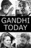 Gandhi Today: a Report on India's Gandhi Movement and Its Experiments in Nonviolence and Small Scale Alternatives