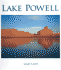 Lake Powell: a Photographic Essay of Glen Canyon National Recreation Area