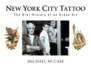 New York City Tattoo: the Oral History of and Urban Art