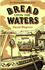 Bread Upon the Waters (Working Waterways)