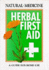 Herbal First Aid: a Guide to Home Use