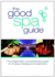 The Good Spa Guide: the Independent Comprehensive Guide to Uk Spas, Therapies and Treatments (Good Spa Guide)