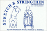 Stretch and Strengthen for Rehabilitation and Development