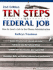 Ten Steps to a Federal Job: How to Land a Job in the Obama Administration [With Cdrom]