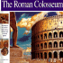 The Roman Colosseum: the Story of the World's Most Famous Stadium and Its Deadly Games (Wonders of the World Book)
