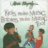 Kids Make Music, Babies Make Music Too! (Music Rhapsody)