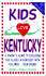 Kids Love Kentucky: a Parent's Guide to Exploring Fun Places in Kentuck With Children Year Round!