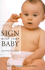 Sign With Your Baby Asl Quick Reference Guide-English, Spanish and American Sign Language
