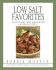 The Hasty Gourmet Low Salt Favorites: 300 Easy-to-Make, Great-Tasting Recipes for a Healthy Lifestyle