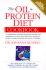 The Oil Protein Diet Cookbook [Paperback]