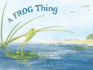 A Frog Thing (With Audio Cd)