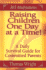 Raising Children One Day at a Time! : a Daily Survival Guide for the Committed Parent (365 Meditations)