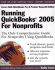 Running Quickbooks 2005 for Nonprofits: the Only Comprehensive Guide for Nonprofits Using Quickbooks