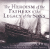 Heroism of the Fathers is the Legacy of the Sons