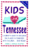 Kids Love Tennessee: a Parent's Guide to Exploring Fun Places in Tennessee With Children...Year Round!