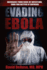 Evading Ebola: Decrease Your Risk of Infection, Fare Far Better If Exposed